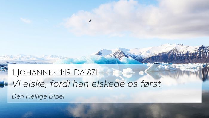 1 Johannes 4:19 DA1871 Bible Verse Image