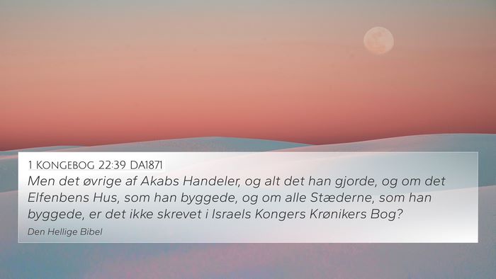 1 Kongebog 22:39 DA1871 Bible Verse Image