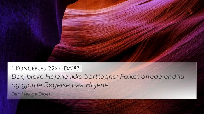 1 Kongebog 22:44 DA1871 Bible Verse Image