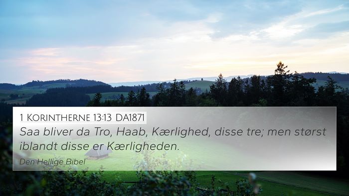 1 Korintherne 13:13 DA1871 Bible Verse Image