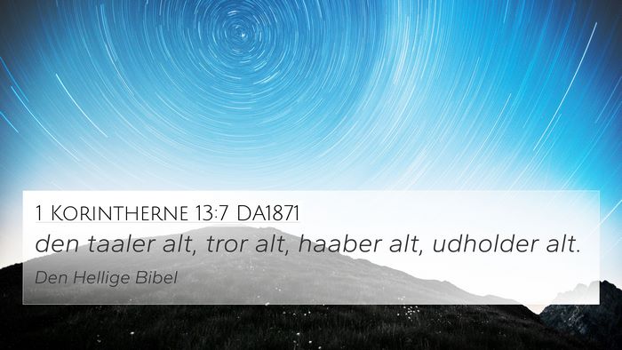 1 Korintherne 13:7 DA1871 Bible Verse Image