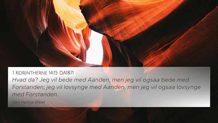 1 Korintherne 14:15 DA1871 Bible Verse Image