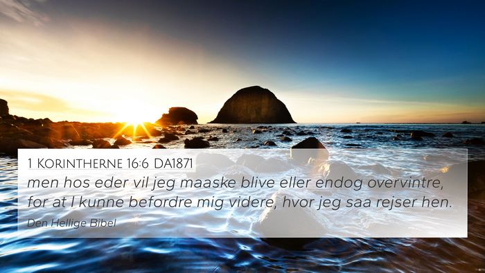 1 Korintherne 16:6 DA1871 Bible Verse Image