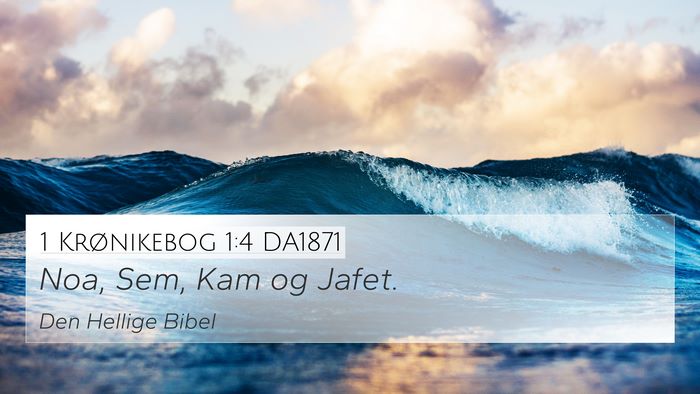 1 Krønikebog 1:4 DA1871 4K Wallpaper - Noa, Sem, Kam og - 4K Wallpaper Bible Verse