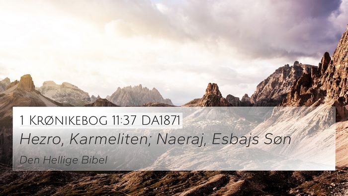 1 Krønikebog 11:37 DA1871 Bible Verse Image