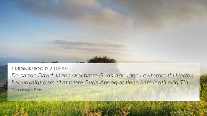 1 Krønikebog 15:2 DA1871 Bible Verse Image