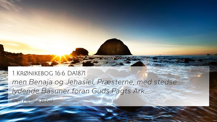 1 Krønikebog 16:6 DA1871 Bible Verse Image