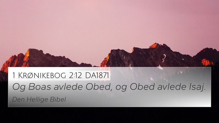 1 Krønikebog 2:12 DA1871 4K Wallpaper - Og Boas avlede Obed, og Obed avlede - 4K Wallpaper Bible Verse