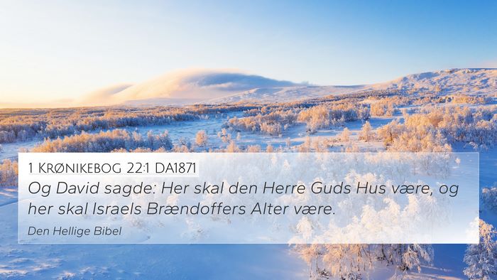 1 Krønikebog 22:1 DA1871 Bible Verse Image