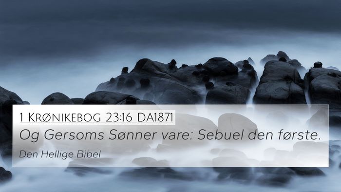 1 Krønikebog 23:16 DA1871 Bible Verse Image