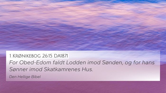 1 Krønikebog 26:15 DA1871 Bible Verse Image