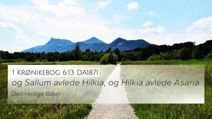 1 Krønikebog 6:13 DA1871 Bible Verse Image