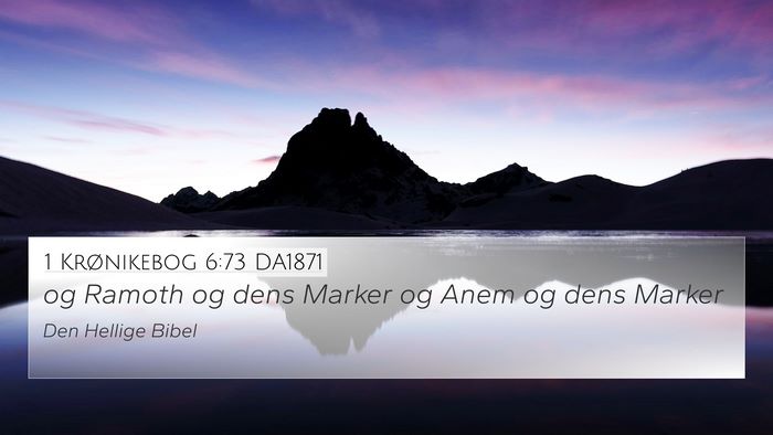 1 Krønikebog 6:73 DA1871 4K Wallpaper - og Ramoth og dens Marker og Anem og dens - 4K Wallpaper Bible Verse