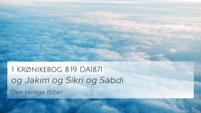 1 Krønikebog 8:19 DA1871 4K Wallpaper - og Jakim og Sikri og - 4K Wallpaper Bible Verse