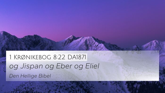 1 Krønikebog 8:22 DA1871 4K Wallpaper - og Jispan og Eber og - 4K Wallpaper Bible Verse