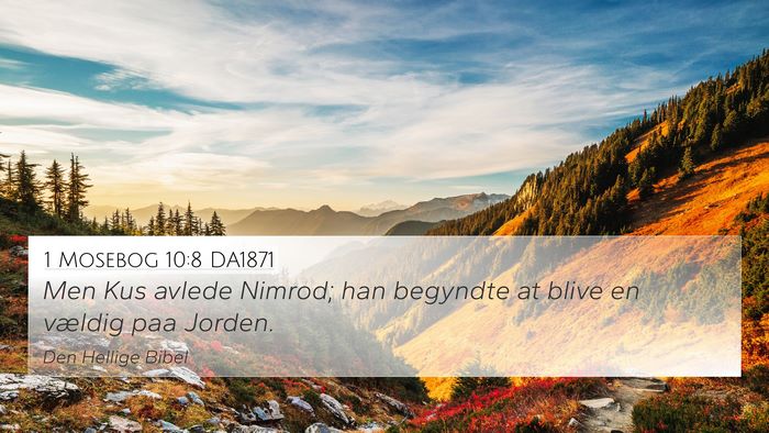 1 Mosebog 10:8 DA1871 Bible Verse Image