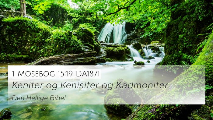 1 Mosebog 15:19 DA1871 Bible Verse Image