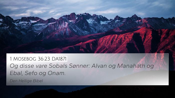 1 Mosebog 36:23 DA1871 4K Wallpaper - Og disse vare Sobals Sønner: Alvan og Manahath - 4K Wallpaper Bible Verse