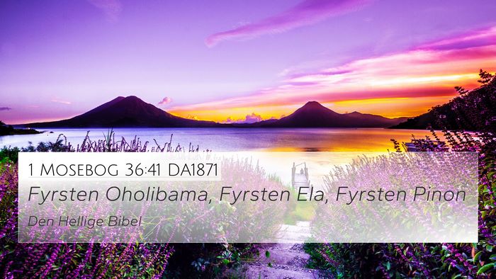 1 Mosebog 36:41 DA1871 4K Wallpaper - Fyrsten Oholibama, Fyrsten Ela, Fyrsten - 4K Wallpaper Bible Verse