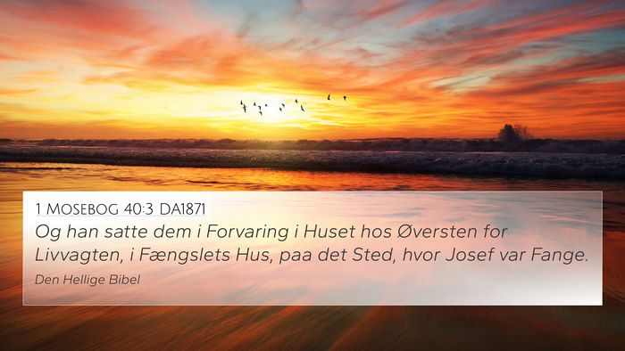 1 Mosebog 40:3 DA1871 Bible Verse Image