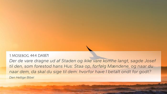 1 Mosebog 44:4 DA1871 Bible Verse Image