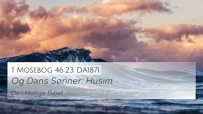 1 Mosebog 46:23 DA1871 Bible Verse Image