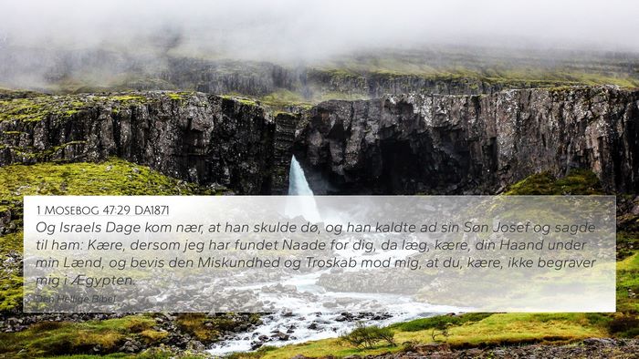 1 Mosebog 47:29 DA1871 Bible Verse Image
