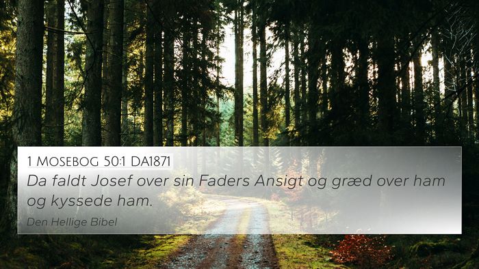 1 Mosebog 50:1 DA1871 4K Wallpaper - Da faldt Josef over sin Faders Ansigt og græd - 4K Wallpaper Bible Verse