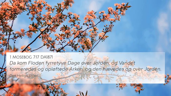 1 Mosebog 7:17 DA1871 Bible Verse Image