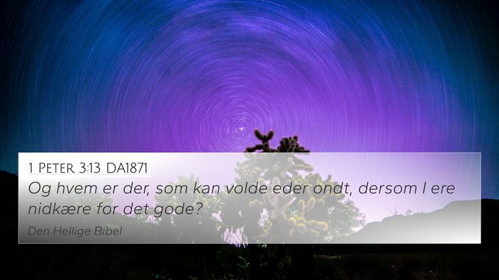 1 Peter 3:13 DA1871 4K Wallpaper - Og hvem er der, som kan volde eder ondt, dersom I - 4K Wallpaper Bible Verse
