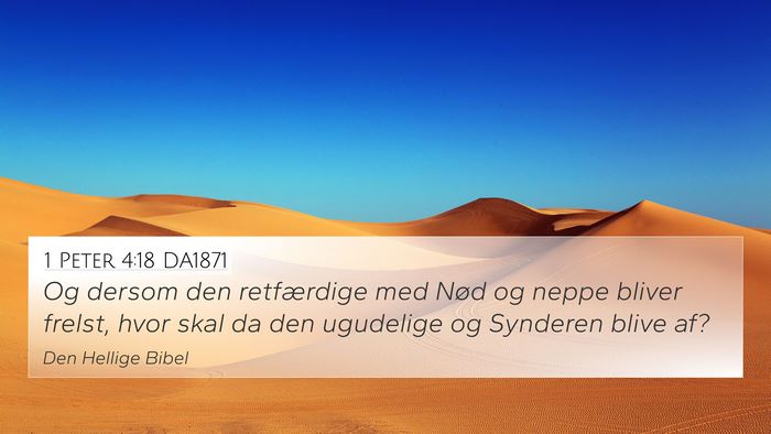 1 Peter 4:18 DA1871 4K Wallpaper - Og dersom den retfærdige med Nød og neppe - 4K Wallpaper Bible Verse