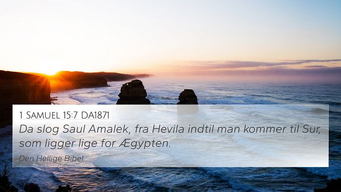 1 Samuel 15:7 DA1871 Bible Verse Image