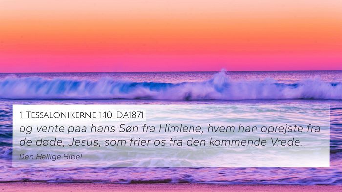 1 Tessalonikerne 1:10 DA1871 Bible Verse Image