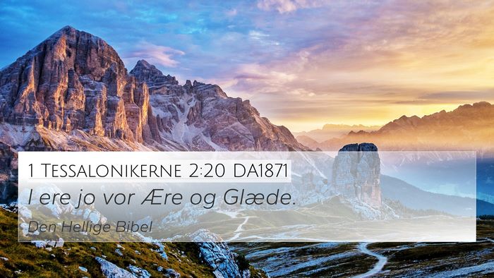 1 Tessalonikerne 2:20 DA1871 4K Wallpaper - I ere jo vor Ære og - 4K Wallpaper Bible Verse