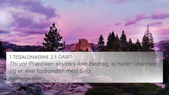 1 Tessalonikerne 2:3 DA1871 Bible Verse Image
