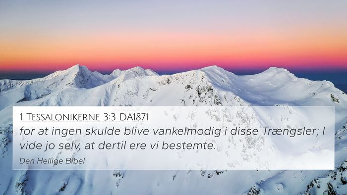 1 Tessalonikerne 3:3 DA1871 Bible Verse Image