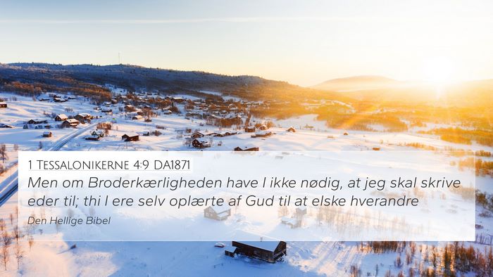 1 Tessalonikerne 4:9 DA1871 Bible Verse Image