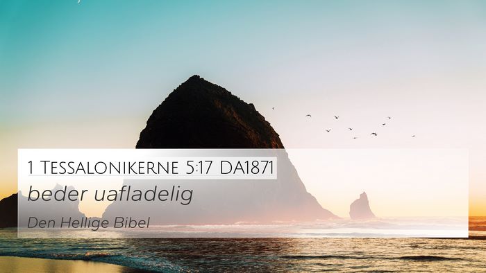 1 Tessalonikerne 5:17 DA1871 Bible Verse Image