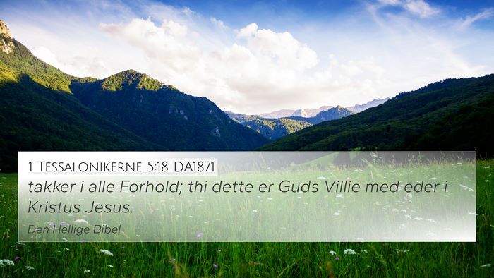 1 Tessalonikerne 5:18 DA1871 Bible Verse Image