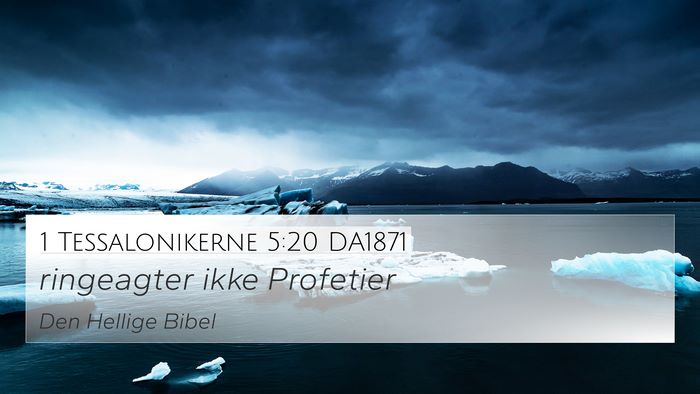 1 Tessalonikerne 5:20 DA1871 Bible Verse Image