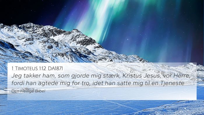 1 Timoteus 1:12 DA1871 Bible Verse Image