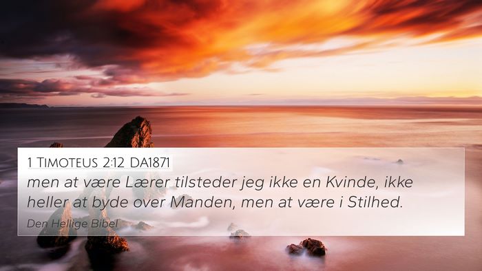 1 Timoteus 2:12 DA1871 4K Wallpaper - men at være Lærer tilsteder jeg ikke en Kvinde, - 4K Wallpaper Bible Verse