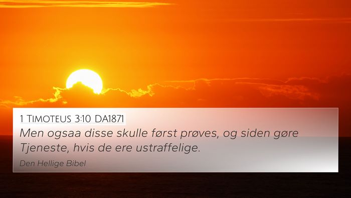 1 Timoteus 3:10 DA1871 4K Wallpaper - Men ogsaa disse skulle først prøves, og siden - 4K Wallpaper Bible Verse