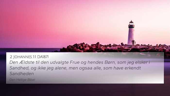 2 Johannes 1:1 DA1871 4K Wallpaper - Den Ældste til den udvalgte Frue og hendes - 4K Wallpaper Bible Verse
