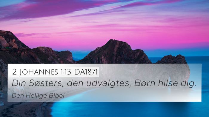 2 Johannes 1:13 DA1871 Bible Verse Image