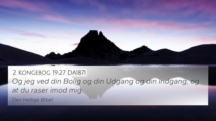 2 Kongebog 19:27 DA1871 Bible Verse Image