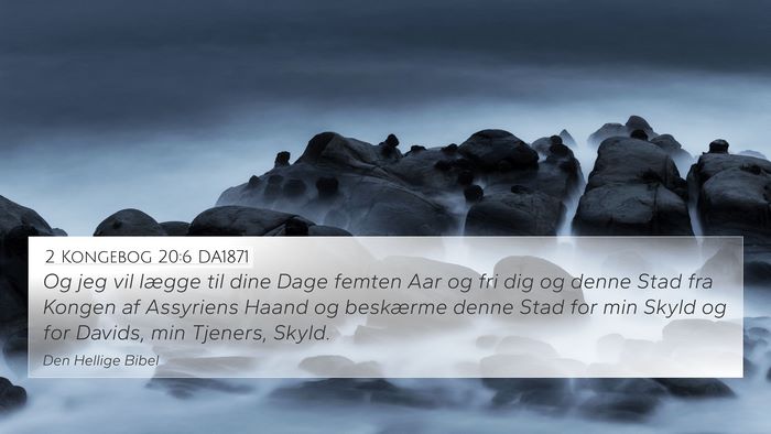 2 Kongebog 20:6 DA1871 Bible Verse Image