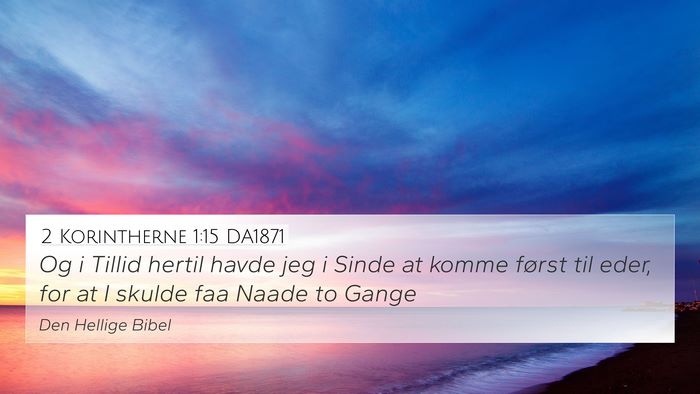 2 Korintherne 1:15 DA1871 Bible Verse Image