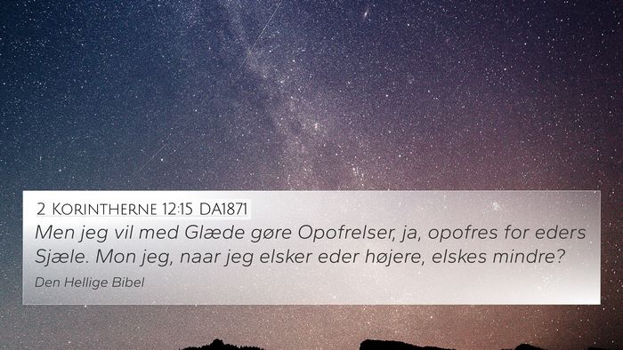 2 Korintherne 12:15 DA1871 Bible Verse Image