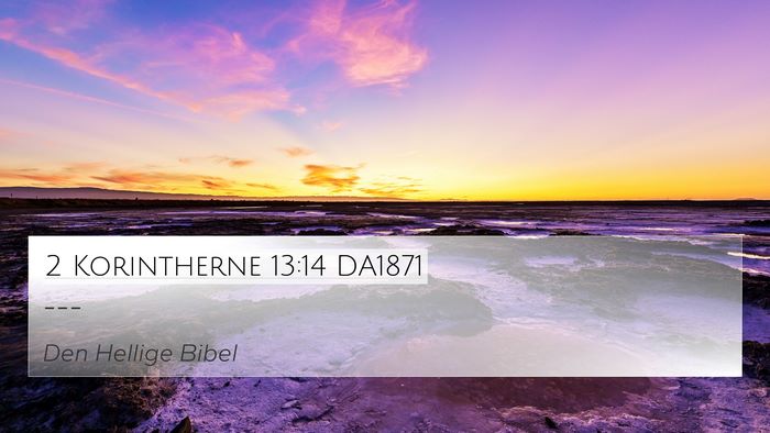 2 Korintherne 13:14 DA1871 Bible Verse Image